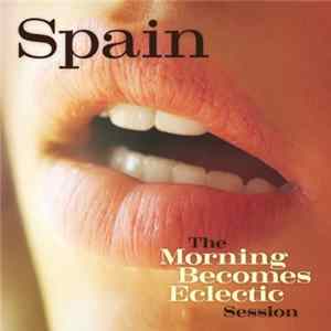 Spain - The Morning Becomes Eclectic Session Mp3