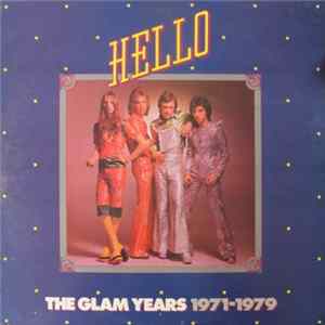 Hello - The Glam Years 1971-1979 Mp3