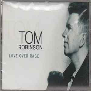 Tom Robinson - Love Over Rage Mp3