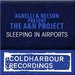 Agnelli & Nelson Present The A&N Project - Sleeping In Airports Mp3