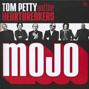 Tom Petty And The Heartbreakers - Mojo Mp3