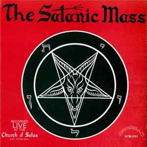 Anton LaVey - The Satanic Mass (Recorded Live At The Church Of Satan San Francisco) Mp3