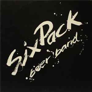 Six Pack Beer Band - Six Pack Beer Band Mp3