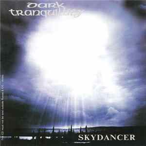 Dark Tranquillity - Skydancer + Of Chaos... Mp3