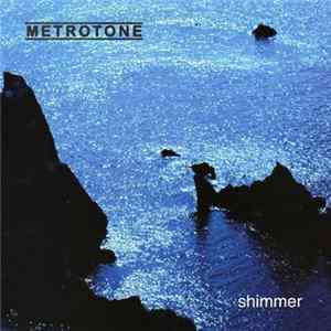 Metrotone - Shimmer Mp3