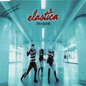 Elastica - Car Song Mp3