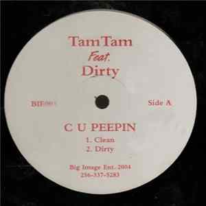 Tam Tam Featuring Dirty - C U Peepin Mp3