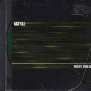 Astral - Future Times Mp3