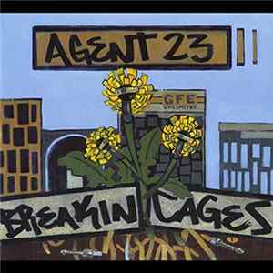 Agent 23 - Breakin Cages Mp3