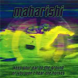 Maharishi - Keep Your Ear To The Ground Or You Mp3
