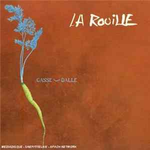 La Rouille - Casse Dalle Mp3