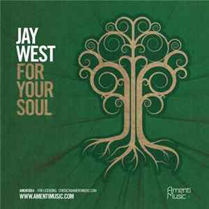 Jay West - For Your Soul Mp3