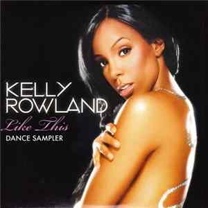 Kelly Rowland - Like This - Dance Sampler Mp3