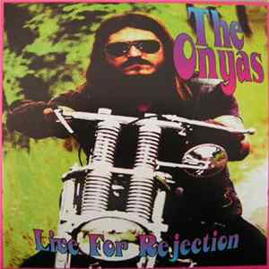 The Onyas - Live For Rejection Mp3