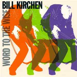 Bill Kirchen - Word To The Wise Mp3