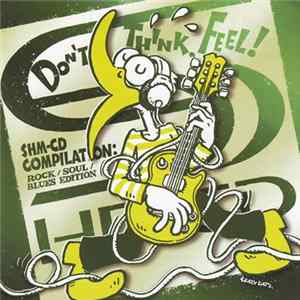 Various - Don't Think. Feel! SHM-CD Compilation: Rock/Soul/Blues Edition Mp3
