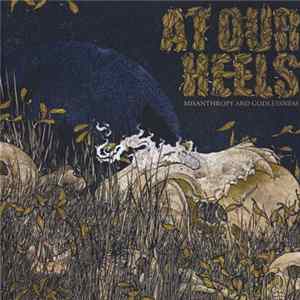 At Our Heels - Misanthropy And Godlessness Mp3