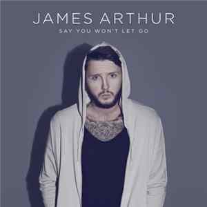 James Arthur - Say You Won't Let Go Mp3