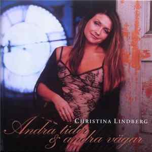Christina Lindberg - Andra Tider & Andra Vägar Mp3