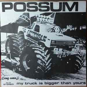 Possum - My Truck Is Bigger Than Yours Mp3
