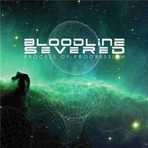 Bloodline Severed - Process of Progression Mp3