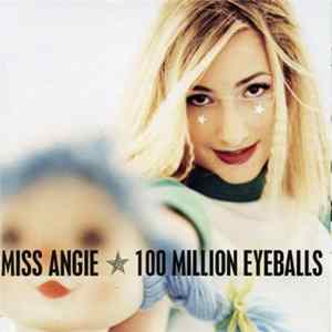 Miss Angie - 100 Million Eyeballs Mp3