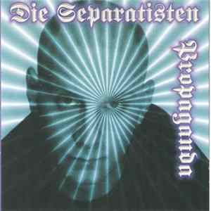 Die Separatisten - Propaganda Mp3