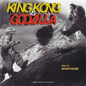Akira Ifukube - King Kong Vs Godzilla (Original Motion Picture Score) Mp3