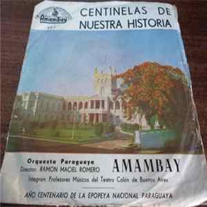 Orquesta Paraguaya Amambay - Centinelas De Nuestra Historia Mp3