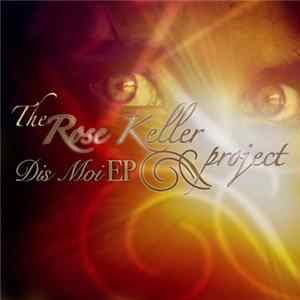 Rose Keller Project - Dis Moi Mp3