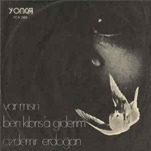Özdemir Erdoğan - Varmısın / Ben Kıbrıs'a Giderim Mp3