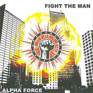 Alpha Force - Fight The Man Mp3