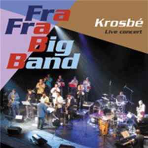 Fra Fra Big Band - Krosbé Live In Concert Mp3