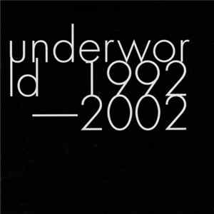 Underworld - 1992-2002 Mp3