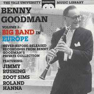Benny Goodman - Benny Goodman Yale Archives: Volume 3: Big Band In Europe Mp3