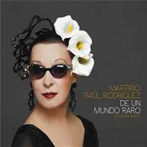 Martirio / Raúl Rodríguez - De Un Mundo Raro (Cantes Por Chavela) Mp3