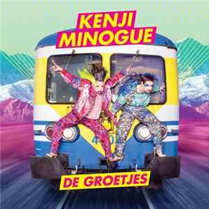 Kenji Minogue - De Groetjes Mp3