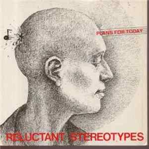 Reluctant Stereotypes - Plans For Today Mp3