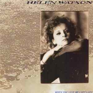 Helen Watson - When You Love Me I Get Lazy Mp3