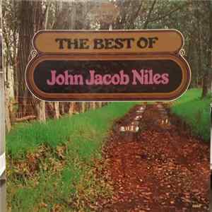 John Jacob Niles - The Best Of John Jacob Niles Mp3