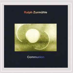 Ralph Zurmuhle - Communion Mp3