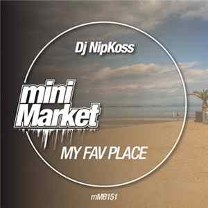 DJ NipKoss - My Fav Place Mp3