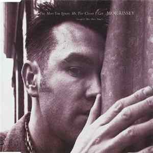 Morrissey - The More You Ignore Me, The Closer I Get Mp3