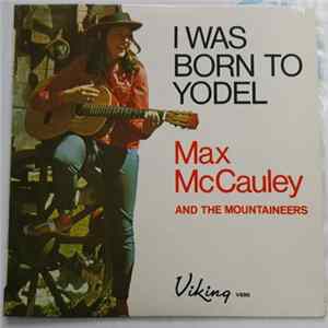 Max McCauley - I Was Born To Yodel Mp3