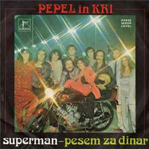Pepel In Kri - Superman / Pesem Za Dinar Mp3