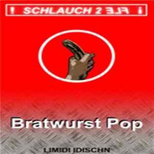Schlauch 2 Elf - Bratwurst Pop (Limidi Idischn) Mp3