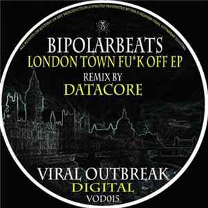 Bipolarbeats - London Town Fu*k Off EP Mp3
