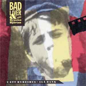 Bad Liver & Hans Brustna Hjärtan - I Ett Hyreshus Mp3