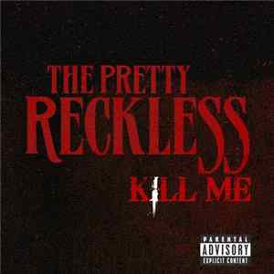 The Pretty Reckless - Kill Me Mp3