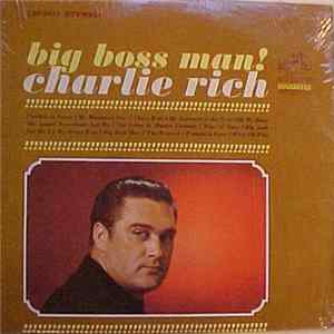 Charlie Rich - Big Boss Man! Mp3